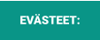 EVÄSTEET: